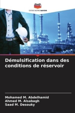 Démulsification dans des conditions de réservoir