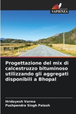 Progettazione del mix di calcestruzzo bituminoso utilizzando gli aggregati disponibili a Bhopal