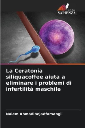 Ceratonia siliquacoffee aiuta a eliminare i problemi di infertilità maschile