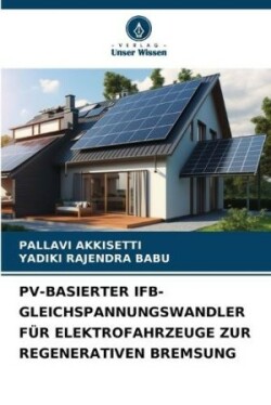 Pv-Basierter Ifb-Gleichspannungswandler Für Elektrofahrzeuge Zur Regenerativen Bremsung