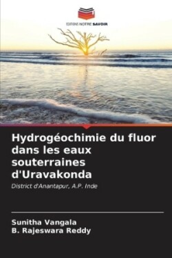 Hydrogéochimie du fluor dans les eaux souterraines d'Uravakonda