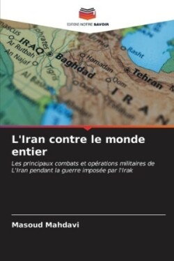 L'Iran contre le monde entier