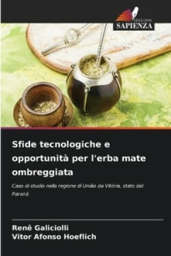 Sfide tecnologiche e opportunità per l'erba mate ombreggiata