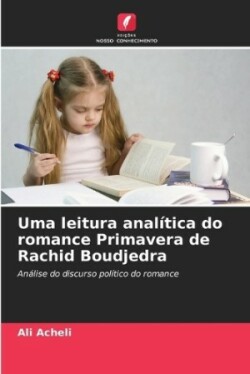 Uma leitura analítica do romance Primavera de Rachid Boudjedra