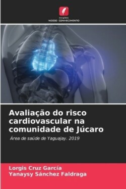 Avaliação do risco cardiovascular na comunidade de Júcaro