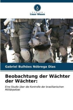 Beobachtung der Wächter der Wächter