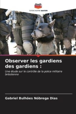 Observer les gardiens des gardiens