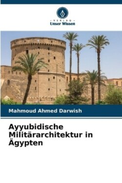 Ayyubidische Militärarchitektur in Ägypten