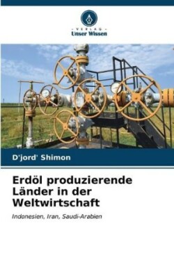 Erdöl produzierende Länder in der Weltwirtschaft