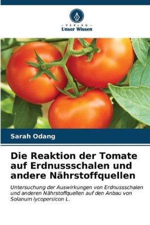 Reaktion der Tomate auf Erdnussschalen und andere Nährstoffquellen