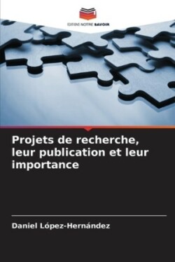 Projets de recherche, leur publication et leur importance