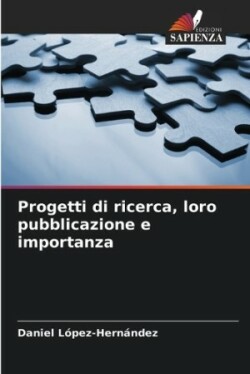 Progetti di ricerca, loro pubblicazione e importanza