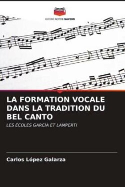 LA FORMATION VOCALE DANS LA TRADITION DU BEL CANTO