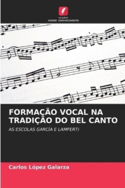 Formação Vocal Na Tradição Do Bel Canto