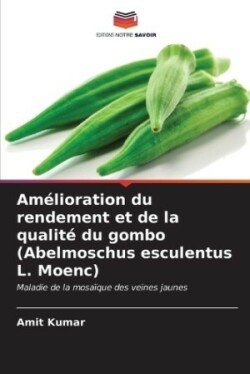 Amélioration du rendement et de la qualité du gombo (Abelmoschus esculentus L. Moenc)