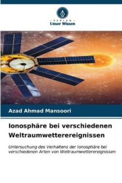 Ionosphäre bei verschiedenen Weltraumwetterereignissen