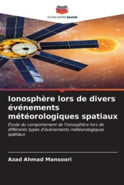 Ionosphère lors de divers événements météorologiques spatiaux