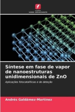 Síntese em fase de vapor de nanoestruturas unidimensionais de ZnO