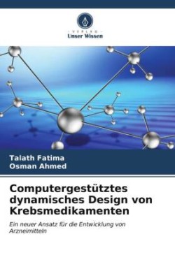 Computergestütztes dynamisches Design von Krebsmedikamenten