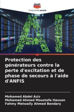 Protection des générateurs contre la perte d'excitation et de phase de secours à l'aide d'ANFIS