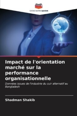 Impact de l'orientation marché sur la performance organisationnelle