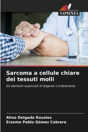 Sarcoma a cellule chiare dei tessuti molli