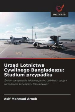 Urzad Lotnictwa Cywilnego Bangladeszu: Studium przypadku