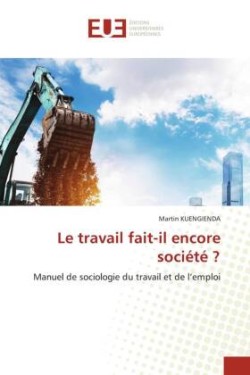 Le travail fait-il encore société ?