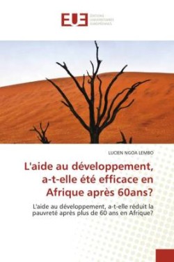 L'aide au développement, a-t-elle été efficace en Afrique après 60ans?