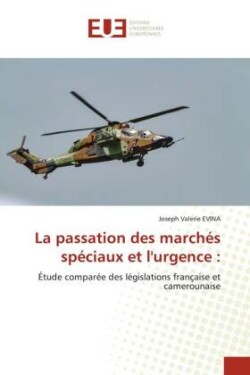 La passation des marchés spéciaux et l'urgence :