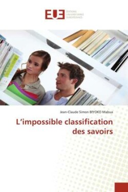 L'impossible classification des savoirs