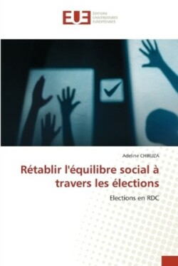 R�tablir l'�quilibre social � travers les �lections