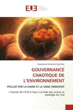 GOUVERNANCE CHAOTIQUE DE L'ENVIRONNEMENT