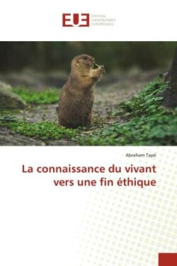 La connaissance du vivant vers une fin éthique