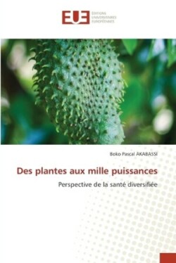 Des plantes aux mille puissances