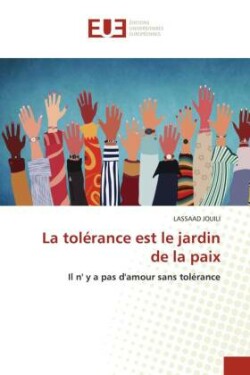 tolérance est le jardin de la paix