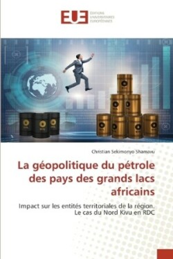 géopolitique du pétrole des pays des grands lacs africains