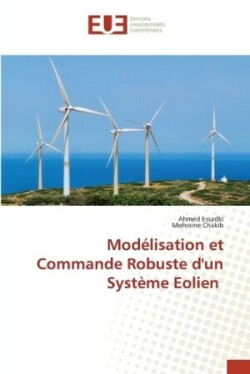 Modélisation et Commande Robuste d'un Système Eolien