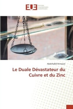 Duale D�vastateur du Cuivre et du Zinc