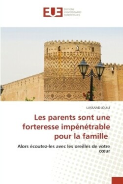 Les parents sont une forteresse impénétrable pour la famille