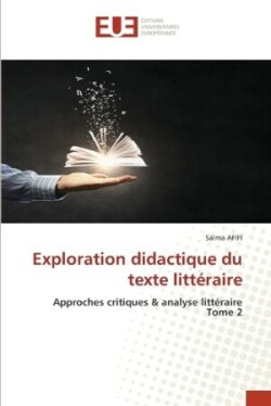 Exploration didactique du texte littéraire