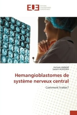 Hemangioblastomes de système nerveux central