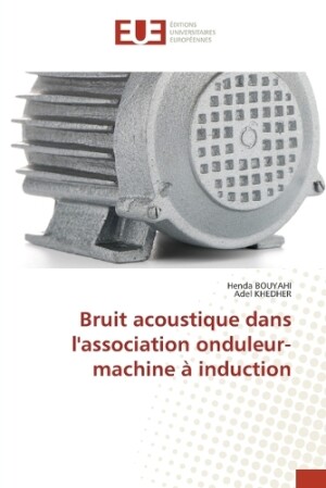 Bruit acoustique dans l'association onduleur-machine à induction