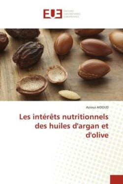 Les int�r�ts nutritionnels des huiles d'argan et d'olive