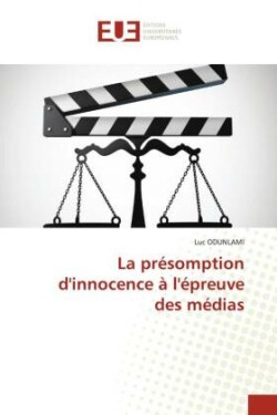 présomption d'innocence à l'épreuve des médias