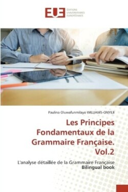 Les Principes Fondamentaux de la Grammaire Française. Vol.2