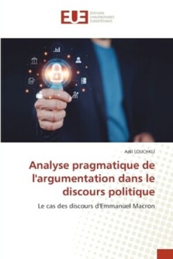 Analyse pragmatique de l'argumentation dans le discours politique