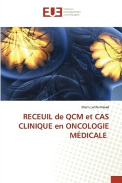 RECEUIL de QCM et CAS CLINIQUE en ONCOLOGIE MÉDICALE