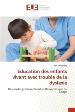 Education des enfants vivant avec trouble de la dyslexie