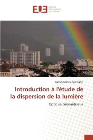 Introduction à l'étude de la dispersion de la lumière